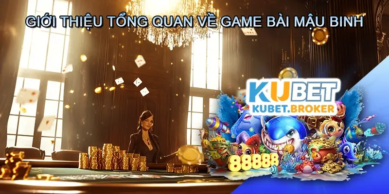 Giới thiệu tổng quan về Game bài Mậu binh