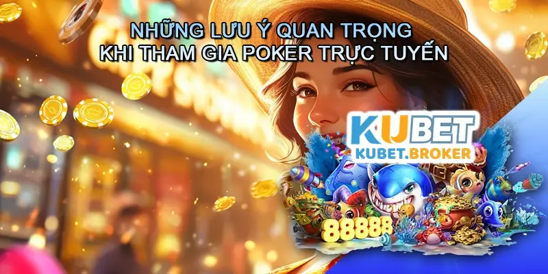 Những lưu ý quan trọng khi tham gia Live casino Poker trực tuyến