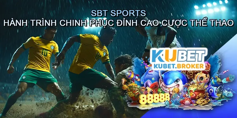 SBT Sports - Hành Trình Chinh Phục Đỉnh Cao Cược Thể Thao