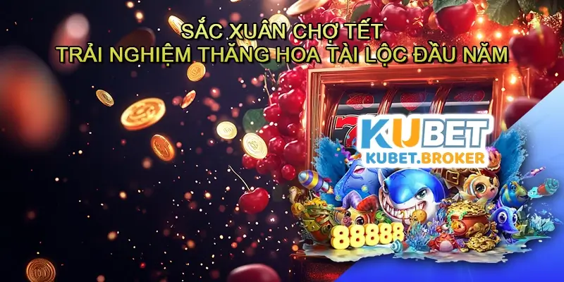Sắc xuân chợ tết - Trải nghiệm may mắn và thăng hoa tài lộc đầu năm