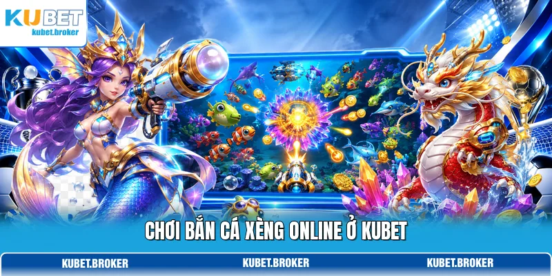 Chơi bắn cá xèng online ở KUBET Chơi bắn cá xèng online ở KUBET