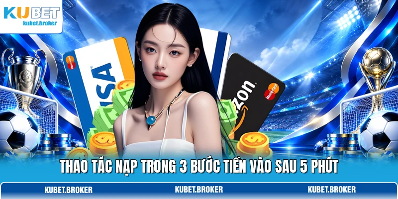 Thao tác nạp trong 3 bước tiền vào sau 5 phút