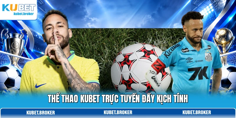 Thể thao KUBET trực tuyến đầy kịch tính